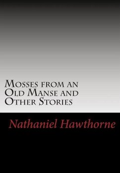 Mosses from an Old Manse and Other Stories - Hawthorne, Nathaniel