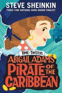 Abigail Adams, Pirate of the Caribbean - Sheinkin, Steve