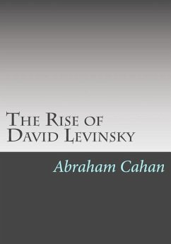 The Rise of David Levinsky - Cahan, Abraham