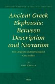 Ancient Greek Ekphrasis: Between Description and Narration: Five Linguistic and Narratological Case Studies