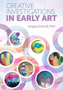 Creative Investigations in Early Art - Eckhoff, Angela