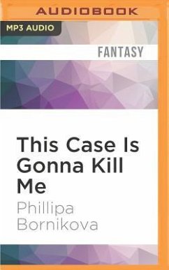 This Case Is Gonna Kill Me - Bornikova, Phillipa