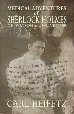 Medical Adventures of Sherlock Holmes, Dr. Watson, and Dr. Verner - Heifetz, Carl