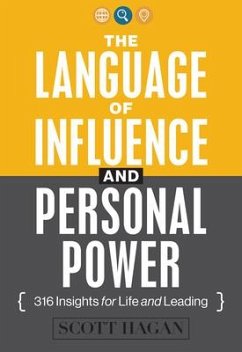 The Language of Influence and Personal Power: 316 Insights for Life and Leading - Hagan, Scott