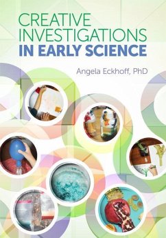 Creative Investigations in Early Science - Eckhoff, Angela