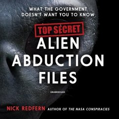 Top Secret Alien Abduction Files: What the Government Doesn't Want You to Know - Redfern, Nick