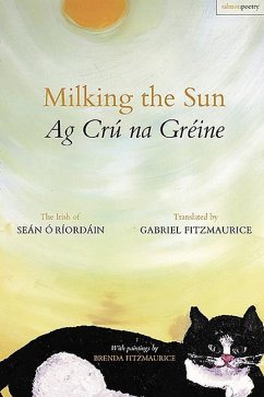 Milking the Sun / AG Cru Na Greine: The Irish of Sean O Riordain - O. Riordan, Sean