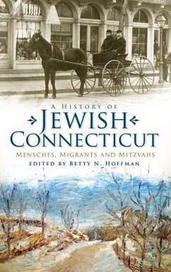 A History of Jewish Connecticut: Mensches, Migrants and Mitzvahs