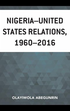 Nigeria-United States Relations, 1960-2016 - Abegunrin, Olayiwola