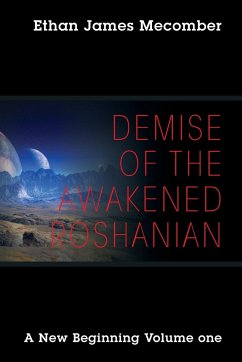 Demise of the Awakened Roshanian - Mecomber, Ethan James