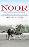 Noor: A Champion Thoroughbred's Unlikely Journey from California to Kentucky