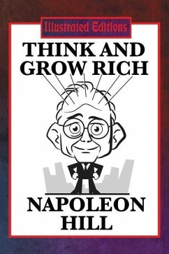 Think and Grow Rich (Illustrated Edition) - Hill, Napoleon