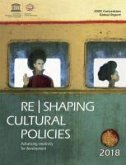 Re-Shaping Cultural Policies: Advancing Creativity for Development