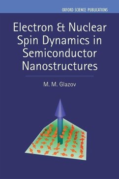 Electron & Nuclear Spin Dynamics in Semiconductor Nanostructures - Glazov, M M