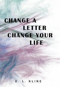 Change a Letter, Change Your Life - Kline, D. L.