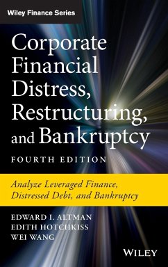 Corporate Financial Distress, Restructuring, and Bankruptcy - Altman, Edward I. (New York University); Hotchkiss, Edith; Wang, Wei