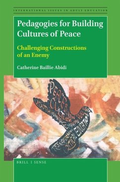 Pedagogies for Building Cultures of Peace: Challenging Constructions of an Enemy - Baillie Abidi, Catherine