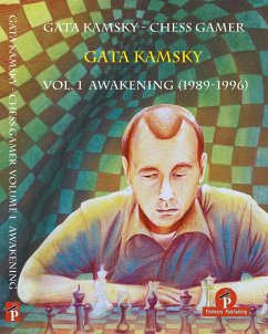 Gata Kamsky - Chess Gamer Volume 1: Awakening 1989-1996 - Kamsky, Gata