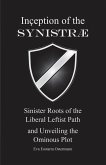 Inception of the Synistrae: Sinister Roots of the Liberal Leftist Path and Unveiling the Ominous Plot