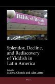 Splendor, Decline, and Rediscovery of Yiddish in Latin America