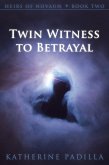 Twin Witness to Betrayal (Heirs of Novaun, #2) (eBook, ePUB)