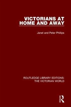 Victorians at Home and Away - Phillips, Janet; Phillips, Peter