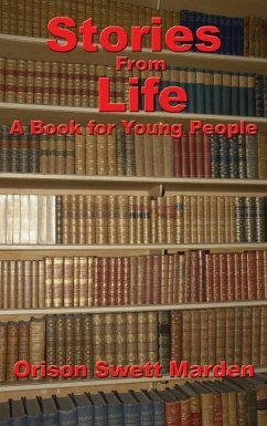 Stories from Life: A Book for Young People - Marden, Orison Swett