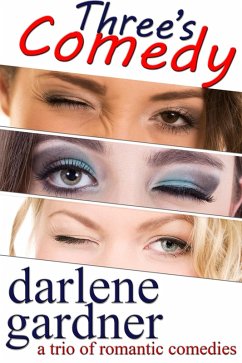 Cover Three's Comedy (A Boxed Set of Romantic Comedies) (eBook, ePUB)
