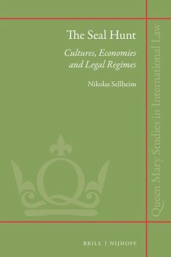 The Seal Hunt: Cultures, Economies and Legal Regimes - Sellheim, Nikolas