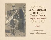 A Musician in the Great War: Diary of a Ww1 Soldier Volume 1