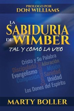 La Sabiduria de Wimber: Tal y como la veo - Marty, Boller