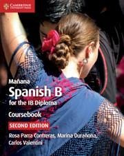 Mañana Coursebook: Spanish B for the Ib Diploma - Contreras, Rosa Parra; Durañona, Marina; Valentini, Carlos