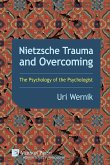 Nietzsche Trauma and Overcoming