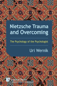 Nietzsche Trauma and Overcoming - Wernik, Uri
