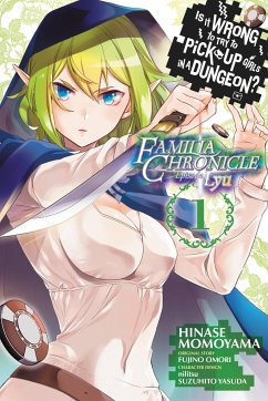 Is It Wrong to Try to Pick Up Girls in a Dungeon? Familia Chronicle Episode Lyu, Vol. 1 (manga) - Omori, Fujino