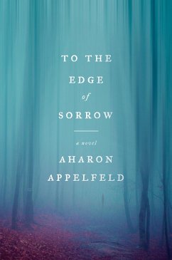 To the Edge of Sorrow - Appelfeld, Aharon