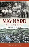 Maynard: History and Life Outdoors