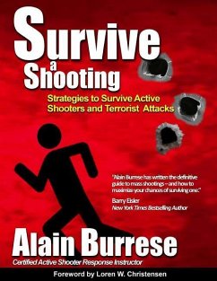 Survive A Shooting: Strategies to Survive Active Shooters and Terrorist Attacks - Burrese, Alain