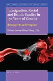 Immigration, Racial and Ethnic Studies in 150 Years of Canada: Retrospects and Prospects