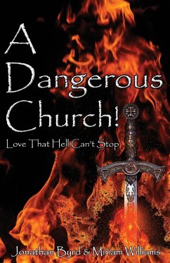 A Dangerous Church - Byrd, Jonathan; Williams, Miriam