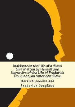 Incidents in the Life of a Slave Girl Written by Herself and Narrative of the Life of Frederick Douglass, an American Slave - Douglass, Frederick; Jacobs, Harriet