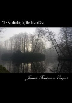 The Pathfinder; Or, The Inland Sea - Cooper, James Fenimore