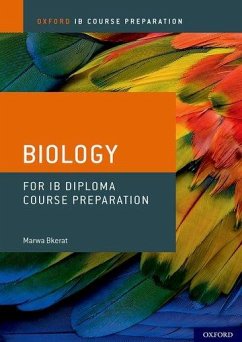 Oxford IB Course Preparation: Oxford IB Diploma Programme: IB Course Preparation Biology Student Book - Bkerat, Marwa