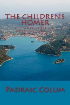 The Children's Homer: The Adventures of Odysseus and The Tale of Troy - Colum, Padraic