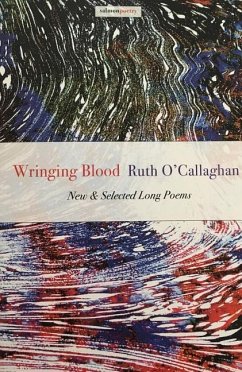 Wringing Blood: New & Selected Long Poems - O'Callaghan, Ruth