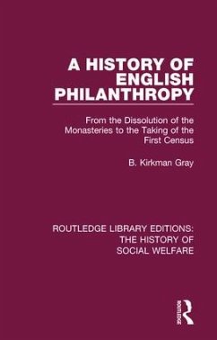 A History of English Philanthropy - Kirkman Gray, B.