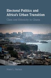 Electoral Politics and Africa's Urban Transition - Nathan, Noah L