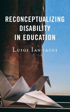 Reconceptualizing Disability in Education - Iannacci, Luigi