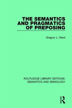 The Semantics and Pragmatics of Preposing - Ward, Gregory L