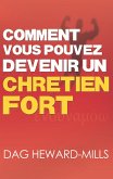 Comment vous pouvez devenir un chrétien fort (eBook, ePUB)
